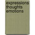 Expressions Thoughts Emotions