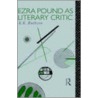 Ezra Pound as Literary Critic by Kenneth Knowles Ruthven