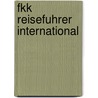 Fkk Reisefuhrer International by n.v.t.