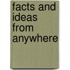 Facts And Ideas From Anywhere door William Roberts