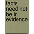 Facts Need Not Be In Evidence