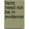 Facts Need Not Be In Evidence door Craig P. Boulton