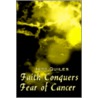 Faith Conquers Fear Of Cancer by Judy Quiles