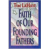 Faith of Our Founding Fathers door Tim F. LaHaye