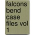 Falcons Bend Case Files Vol 1