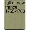 Fall of New France, 1755-1760 door Gerald E. Hart