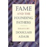Fame And The Founding Fathers by Douglass Adair