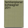 Familienplaner Kohwagner 2011 by Unknown