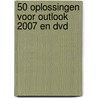 50 oplossingen voor Outlook 2007 en DVD