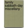 Family Sabbath-Day Miscellany door Charles Augustus Goodrich