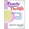 Family Systems/Family Therapy door Joan D. Atwood