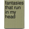 Fantasies That Run In My Head door Terrence Stratton