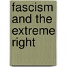 Fascism And The Extreme Right door Roger Eatwell
