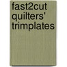 Fast2cut Quilters' Trimplates door Wendy Mathson