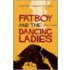 Fatboy And The Dancing Ladies