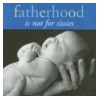 Fatherhood Is Not For Sissies by Evelyn Beilenson
