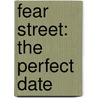 Fear Street: The Perfect Date by R.L. Stine