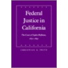 Federal Justice in California by Christian G. Fritz