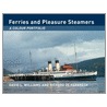Ferries And Pleasure Steamers door Richard de Kerbrech