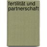 Fertilität und Partnerschaft door Yve Stöbel-Richter
