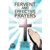 Fervent And Effective Prayers by Rev. Dr. Kwame O. Lartey