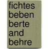Fichtes Beben Berte and Behre by Kuno Fischer