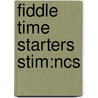 Fiddle Time Starters Stim:ncs door Kathy Blackwell