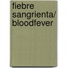 Fiebre sangrienta/ Bloodfever by Karen Marie Moning
