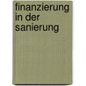 Finanzierung in der Sanierung door Ralph Kudla