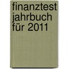 Finanztest Jahrbuch für 2011 door Onbekend