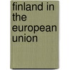 Finland In The European Union by Teija Tiilikainen