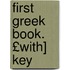 First Greek Book. £With] Key