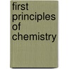 First Principles Of Chemistry door Benjamin Silliman