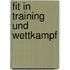 Fit in Training und Wettkampf