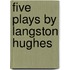 Five Plays by Langston Hughes