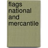 Flags National And Mercantile by James Griffin