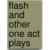 Flash And Other One Act Plays door Michio Tajima