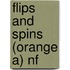 Flips And Spins (Orange A) Nf
