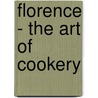 Florence - The Art Of Cookery door Sandra Rosi
