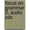 Focus On Grammar 2, Audio Cds door Irene E. Schoenberg