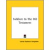 Folklore In The Old Testament door Louise Seymour Houghton