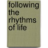 Following The Rhythms Of Life by Peter Held