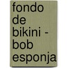 Fondo de Bikini - Bob Esponja by Nickelodeon