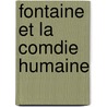Fontaine Et La Comdie Humaine by Louis Nicolardot