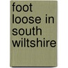 Foot Loose In South Wiltshire door Jane Holmes
