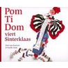 Pomtidom viert Sinterklaas by Kim van Kooten