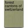 Forest Cantons of Switzerland door J. Sowerby