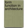 Form Function In Architecture door R. Thomas Hille