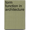 Form Function In Architecture door R. Thomas Hille