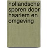 Hollandsche Sporen door Haarlem en omgeving